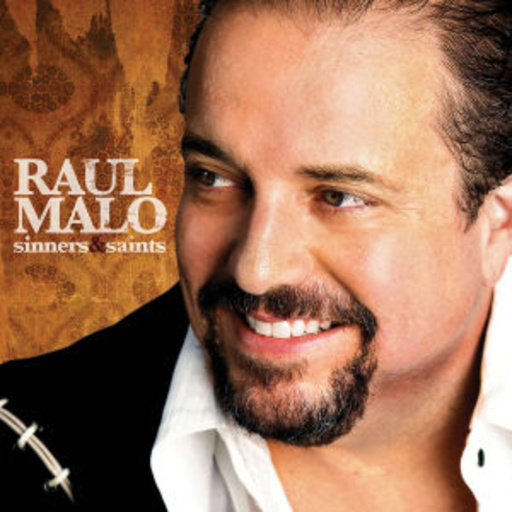 Raul Malo – Sinners & Saints
