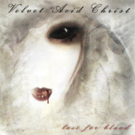 Velvet Acid Christ – Lust For Blood