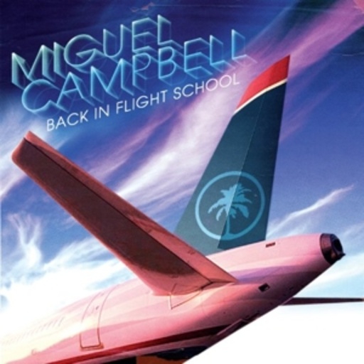 Miguel Campbell – Back In Flight School