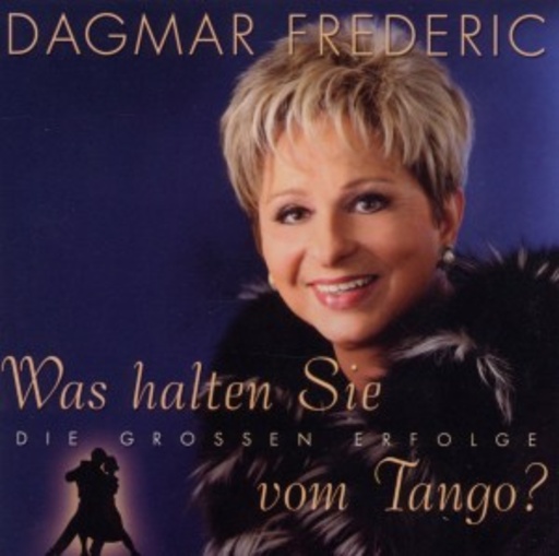 Dagmar Frederic – Was halten Sie vom Tango?