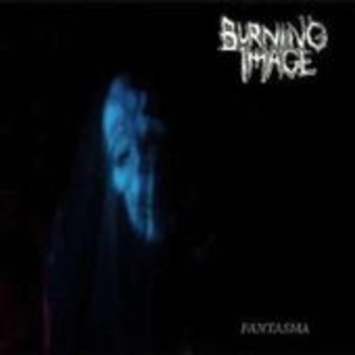Burning Image – Fantasma