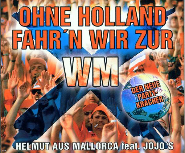 Helmut aus Mallorca feat. Jojo's – Ohne Holland fahr'n wir zur WM