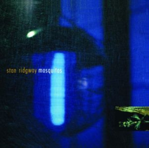 Stan Ridgway – Mosquitos