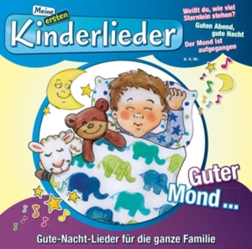 Meine ersten Kinderlieder – Guter Mond…