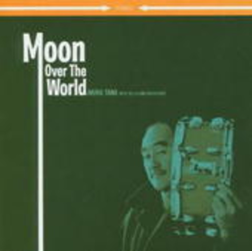 Akira Tana/Ted Lo – Moon Over The World