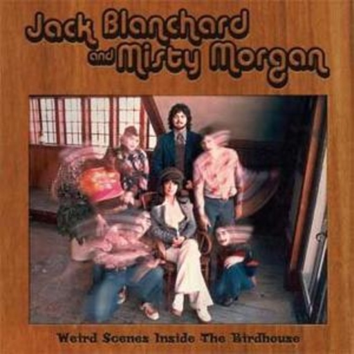 Jack Blanchard & Misty Morgan – Weird Scenes Inside The Birdhouse