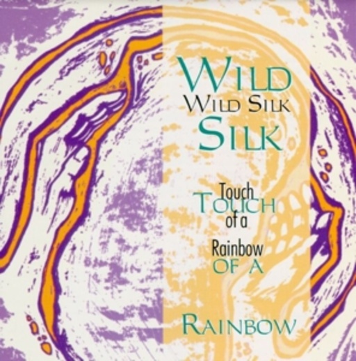 Wild Silk – Touch Of A Rainbow