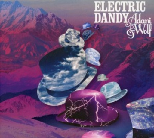 Adani & Wolf – Electric Dandy