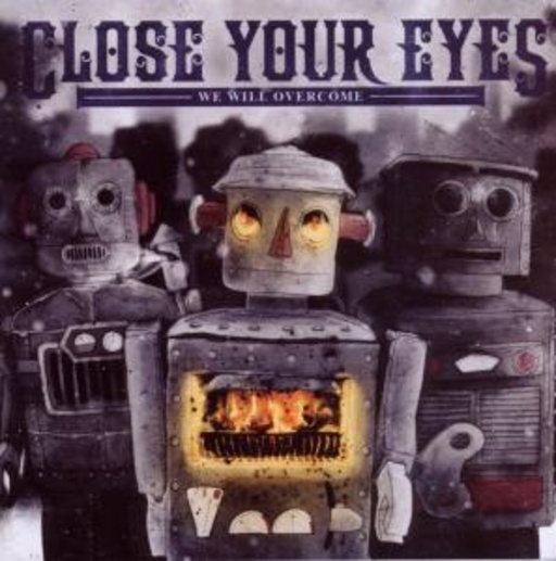 Close Your Eyes – We Will Overcome