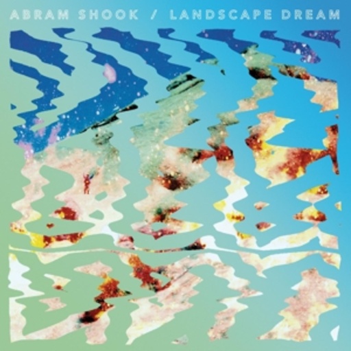 Abram Shook – Landscape Dream