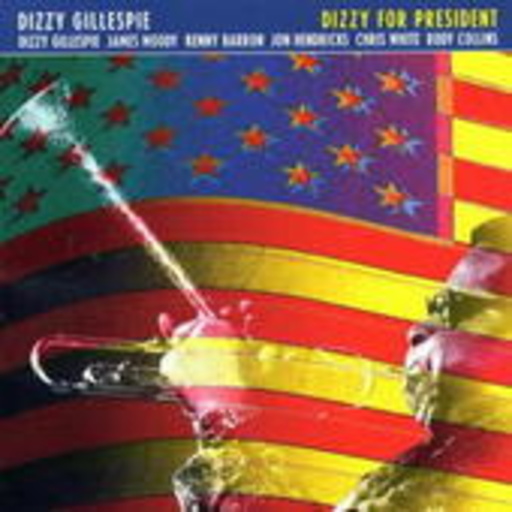 Dizzy Gillespie – Dizzy For President