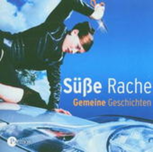 Diverse – Süße Rache - Gemeine Geschichten