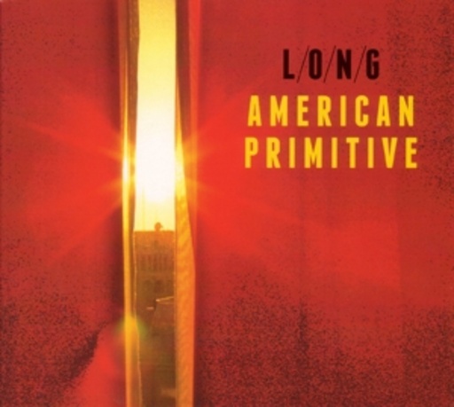 Long – American Primitive