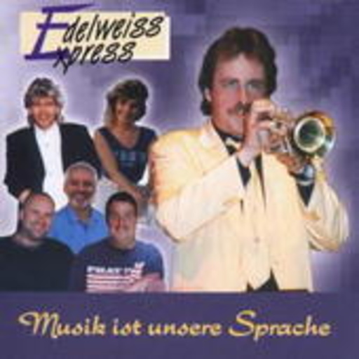 Edelweiss Express – Musik ist unsere Sprache