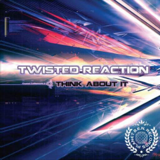 Twisted Reaction – Think About It