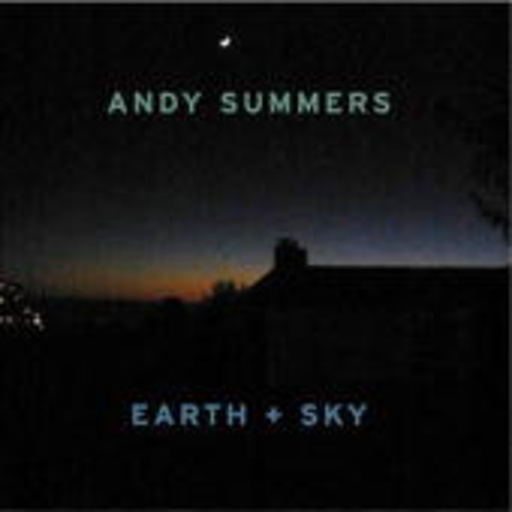 Andy Summers – Earth And Sky