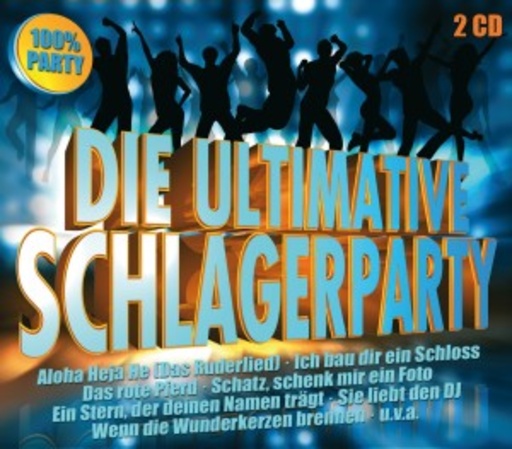 Diverse – Die Ultimative Schlagerparty