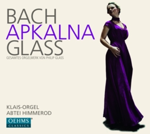 Apkalna – Gesamtes Orgelwerk von Philip Glass