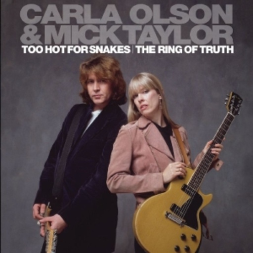 Carla Olson – Too Hot For Snakes/Ring Of Truth