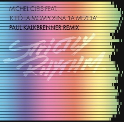 Michel Cleis feat. Toto La Momposina – La Mezcla (Paul Kalkbrenner Remix)