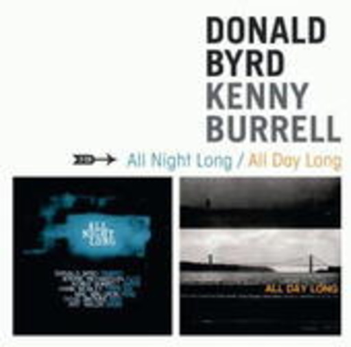 Donald Byrd/Kenny Burrell – All Night Long/All Day Long
