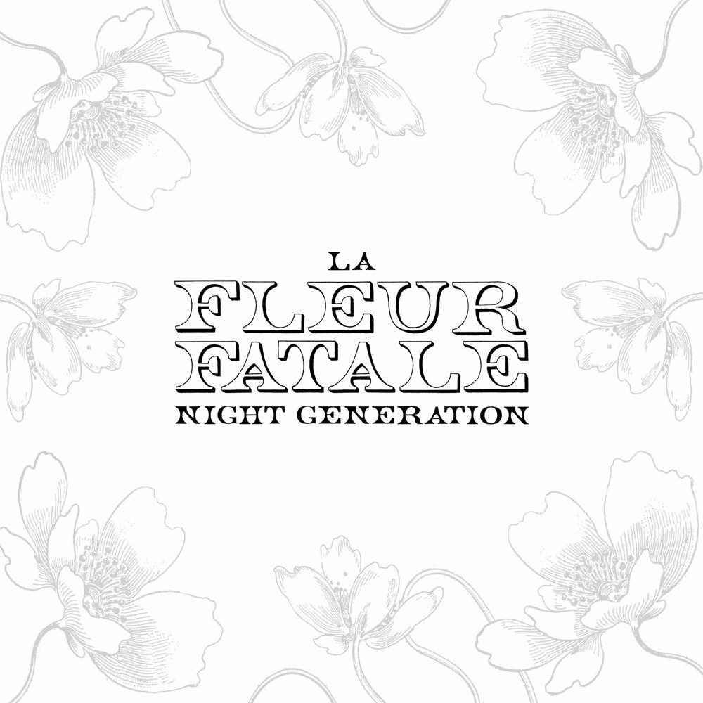 La Fleur Fatale – Night Generation