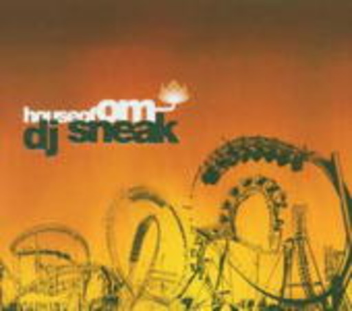 House Of OM – Mixed by DJ Sneak