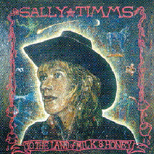 Sally Timms – To The Land Of Milk & Honey