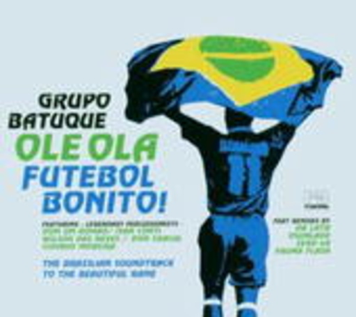 Grupo Batuque – Ola Ola - Futebol Bonito