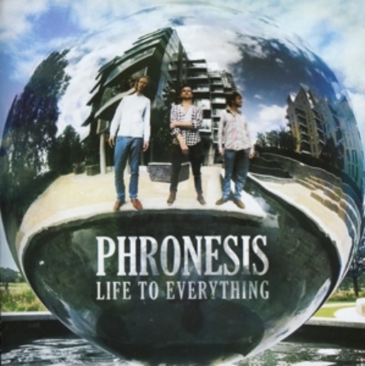 Phronesis – Life To Everything