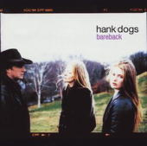 Hank Dogs – Bareback