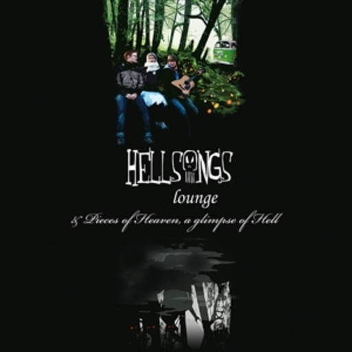Hellsongs – Lounge/Pieces Of Heaven/A Glimpse Of Hell