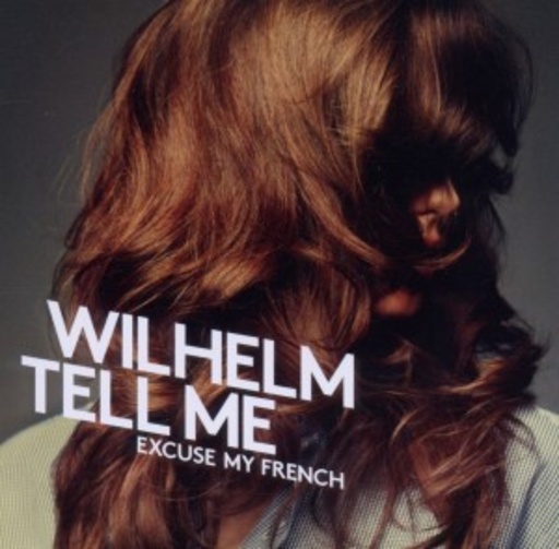 Wilhelm Tell Me – Excuse My French