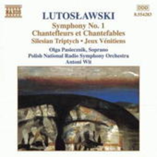 Olga Pasiecznik/Antoni Wit – Symphony No. 1/Chantefleurs et Chantefables