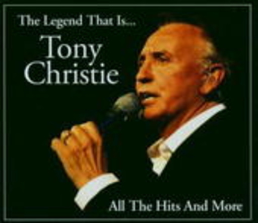 Tony Christie – The Legend That Is... - All The Hits And More
