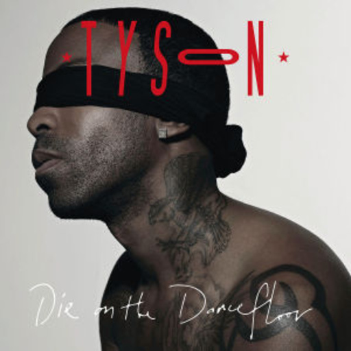 Tyson – Die On The Dancefloor