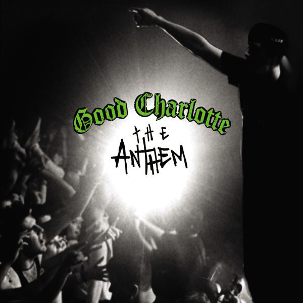 Good Charlotte – The Anthem