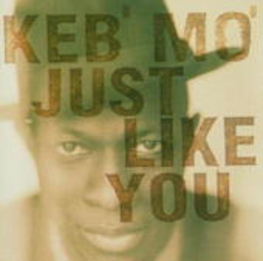 Keb' Mo' – Just Like You