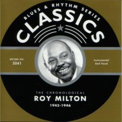 Roy Milton – Classics 1945-1946