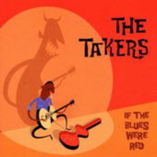 The Takers – If The Blues Were Red