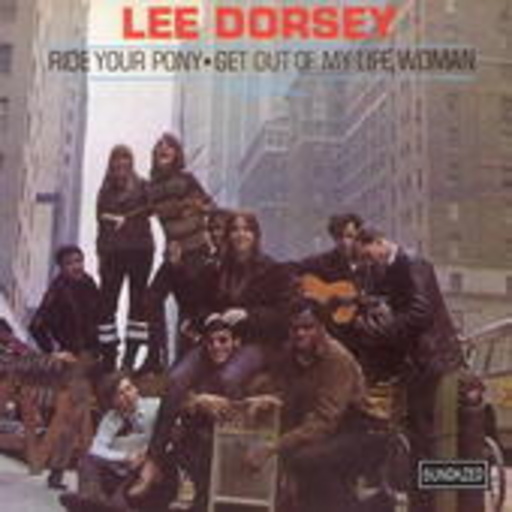 Lee Dorsey – Ride Your Pony ... Plus!