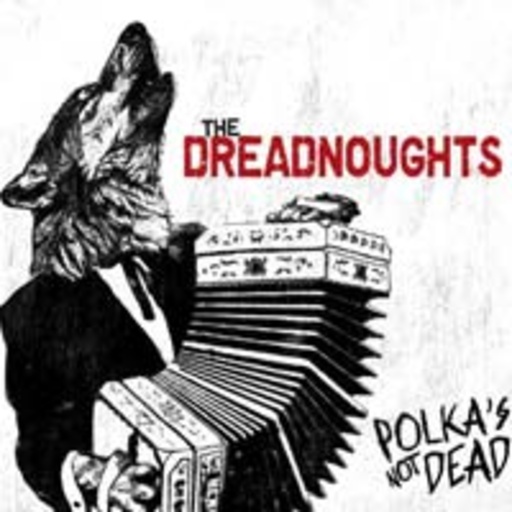 The Dreadnoughts – Polka's Not Dead