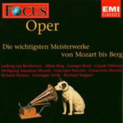 Diverse – Focus Oper - Die wichtigsten Meisterwerke von Mozart bis Berg