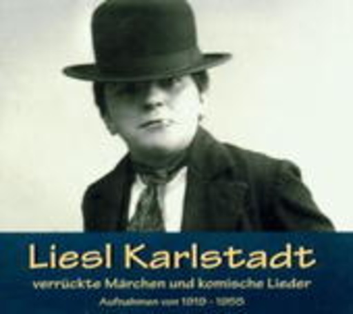 Liesl Karlstadt – Verrückte Märchen und komische...