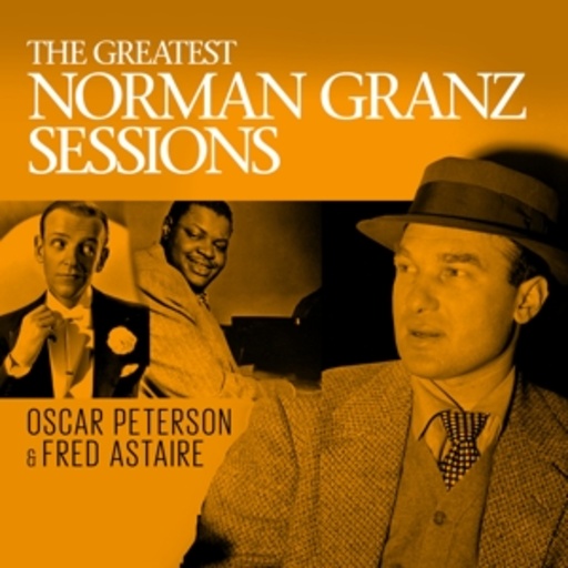 Oscar Peterson & Fred Astaire – The Greatest Norman Granz Sessions