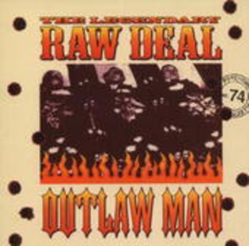 The Legendary Raw Deal – Outlaw Man