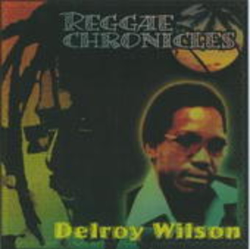 Delroy Wilson – Reggae Chronicles