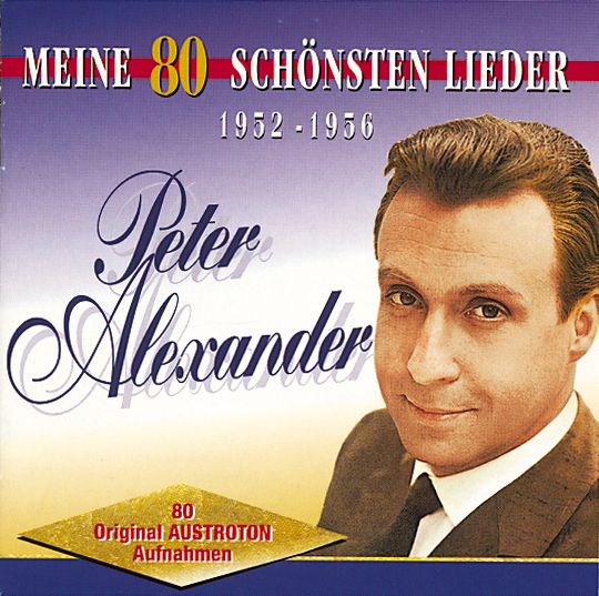 Peter Alexander – Meine 80 schönsten Lieder 1952-56