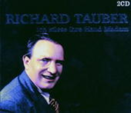 Richard Tauber – Ich küsse Ihre Hand Madame