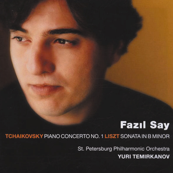 Fazil Say/Yuri Temirkanov/St. Petersburg Philharmonic O. – Piano Concerto No. 1/Sonata In B Minor